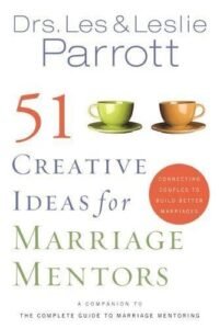 51 Creative Ideas for Marriage Mentors - Connecting Couples to Build Better Marriages